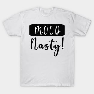 Mood Nasty T-Shirt